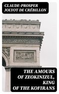 eBook: The Amours of Zeokinizul, King of the Kofirans