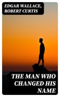 eBook: The Man Who Changed His Name