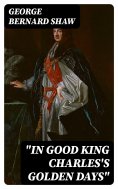 ebook: "In Good King Charles's Golden Days"