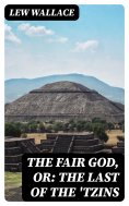 eBook: The Fair God, or: The Last of the 'Tzins