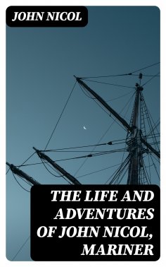 eBook: The Life and Adventures of John Nicol, Mariner