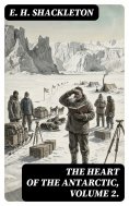 ebook: The Heart of the Antarctic, Volume 2.