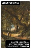 ebook: Diaz de La Peña... : huit reproductions fac-simile en couleurs