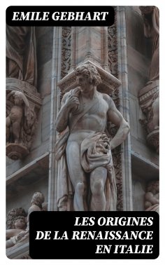 eBook: Les origines de la Renaissance en Italie