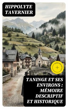 eBook: Taninge et ses environs : mémoire descriptif et historique