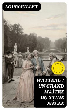 eBook: Watteau : un grand maître du XVIIIe siècle