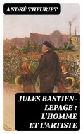 ebook: Jules Bastien-Lepage : l'homme et l'artiste