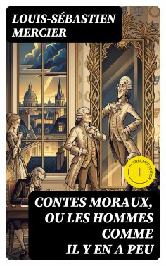 eBook: Contes moraux, ou Les hommes comme il y en a peu