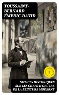 eBook: Notices historiques sur les chefs-d'oeuvre de la peinture moderne