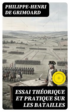 eBook: Essai théorique et pratique sur les batailles