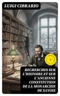 eBook: Recherches sur l'histoire et sur l'ancienne constitution de la monarchie de Savoie