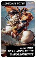 eBook: Histoire de la monarchie napoléonienne
