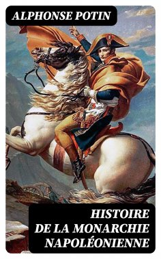 eBook: Histoire de la monarchie napoléonienne