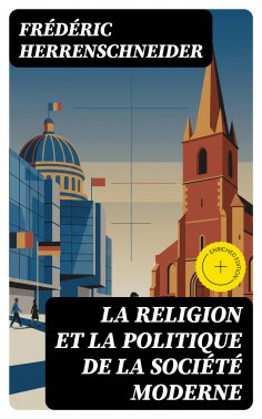 eBook: La religion et la politique de la société moderne