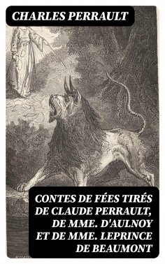 eBook: Contes de fées tirés de Claude Perrault, de Mme D'Aulnoy et de Mme Leprince de Beaumont