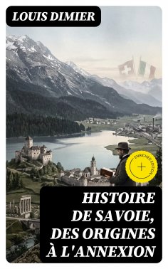 eBook: Histoire de Savoie, des origines à l'annexion