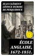 eBook: École anglaise, 1672-1851.