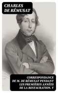 ebook: Correspondance de M. de Rémusat pendant les premières années de la Restauration. V