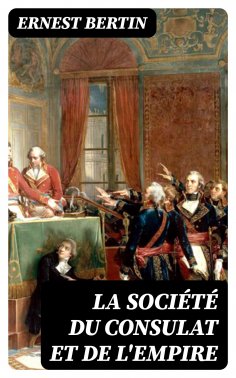 eBook: La société du Consulat et de l'Empire
