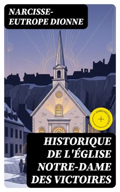 eBook: Historique de l'église Notre-Dame des Victoires