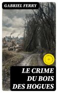 eBook: Le crime du bois des Hogues