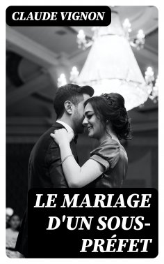 eBook: Le Mariage d'un sous-préfet