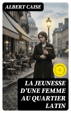 eBook: La jeunesse d'une femme au quartier latin
