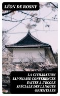 eBook: La civilisation japonaise conférences faites à l'école spéciale des langues orientales