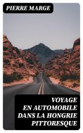 eBook: Voyage en automobile dans la Hongrie pittoresque