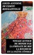 eBook: Voyage autour du monde par la frégate du roi La Boudeuse et la flûte L'Étoile