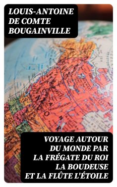 eBook: Voyage autour du monde par la frégate du roi La Boudeuse et la flûte L'Étoile
