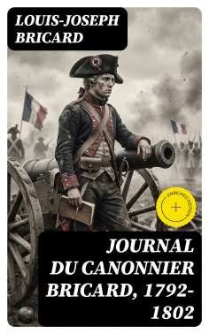 eBook: Journal du canonnier Bricard, 1792-1802