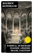 eBook: Parsifal, de Richard Wagner : légende, drame, partition