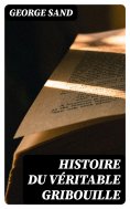 ebook: Histoire du véritable Gribouille