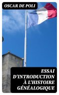 eBook: Essai d'Introduction à l'Histoire Généalogique