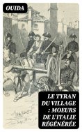 eBook: Le tyran du village : moeurs de l'Italie régénérée