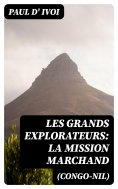 eBook: Les grands explorateurs: La Mission Marchand (Congo-Nil)