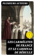 eBook: Les Carmélites de France et le cardinal de Bérulle