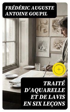 eBook: Traité d'aquarelle et de lavis en six leçons
