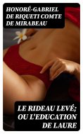 eBook: Le Rideau levé; ou l'Education de Laure