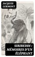 ebook: Siribeddi : mémoires d'un éléphant