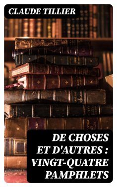 eBook: De choses et d'autres : vingt-quatre pamphlets