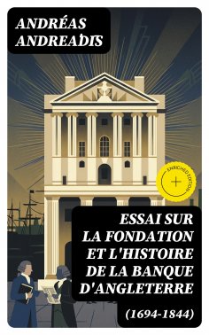 eBook: Essai sur la fondation et l'histoire de la Banque d'Angleterre (1694-1844)