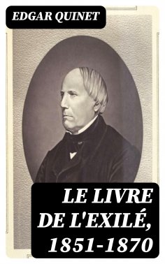eBook: Le livre de l'exilé, 1851-1870