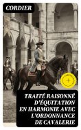 eBook: Traité raisonné d'équitation en harmonie avec l'ordonnance de cavalerie