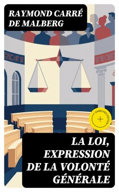 eBook: La loi, expression de la volonté générale