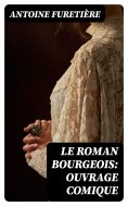 eBook: Le roman bourgeois: Ouvrage comique
