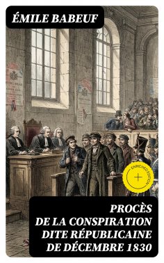 eBook: Procès de la conspiration dite républicaine de décembre 1830