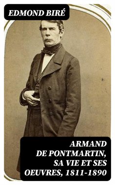 ebook: Armand de Pontmartin, sa vie et ses oeuvres, 1811-1890