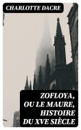 eBook: Zofloya, ou le Maure, Histoire du XVe siècle